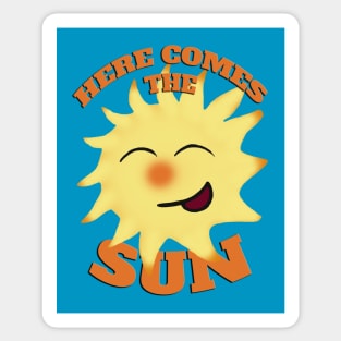 Here comes the sun Sticker